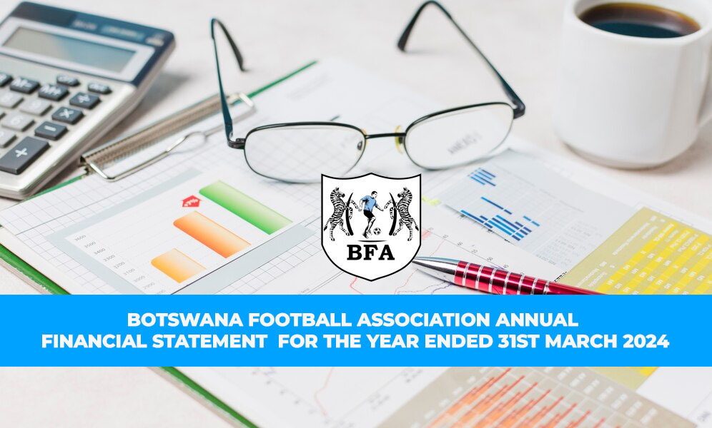 BOTSWANA FOOTBALL ASSOCIATION ANNUAL FINANCIAL STATEMENT FOR THE YEAR ...